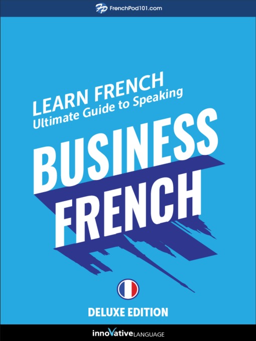 Title details for Ultimate Guide to Speaking Business French for Beginners by Innovative Language Learning, LLC - Wait list